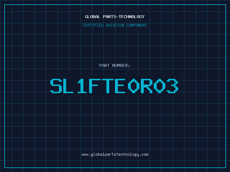 Aviation Part SL1FTE0R03