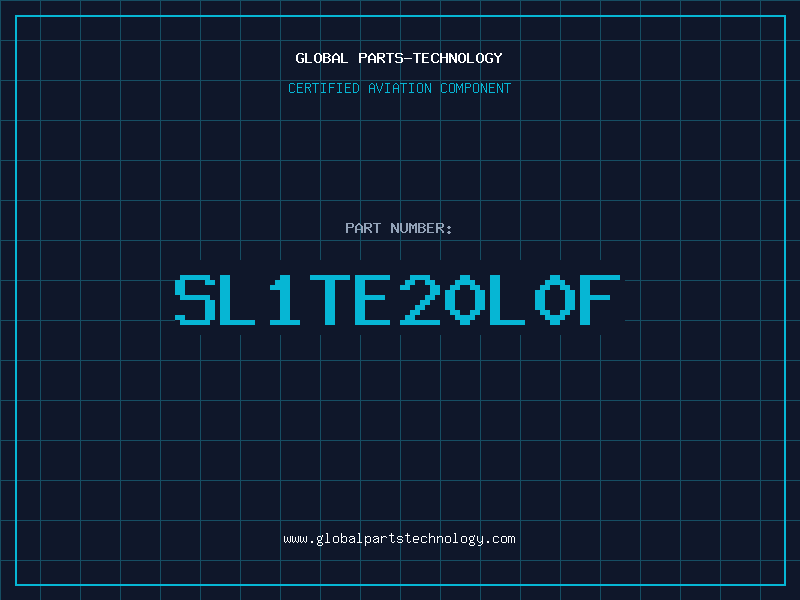 Aviation Part SL1TE20L0F
