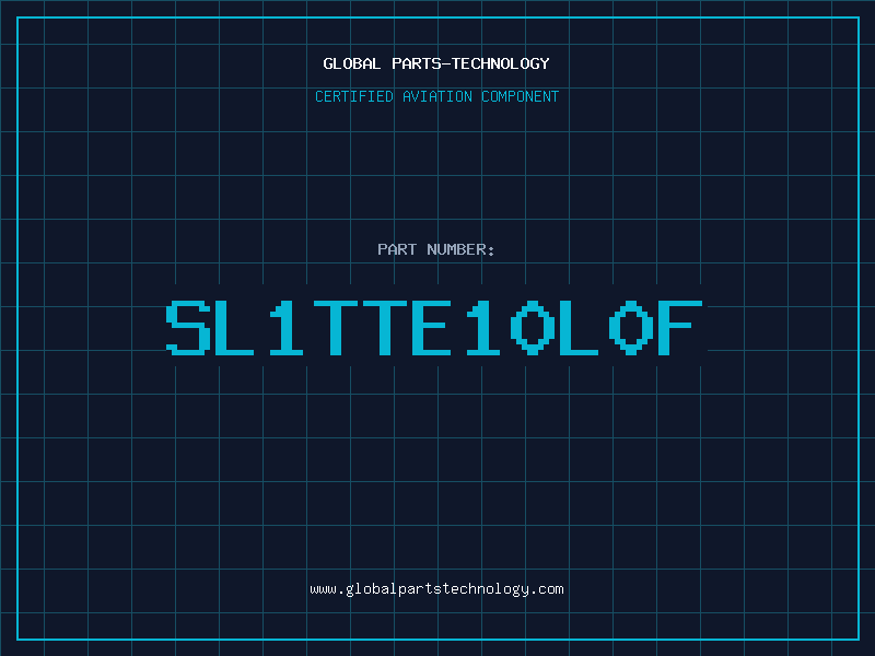 Aviation Part SL1TTE10L0F