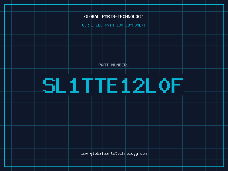 Aviation Part SL1TTE12L0F