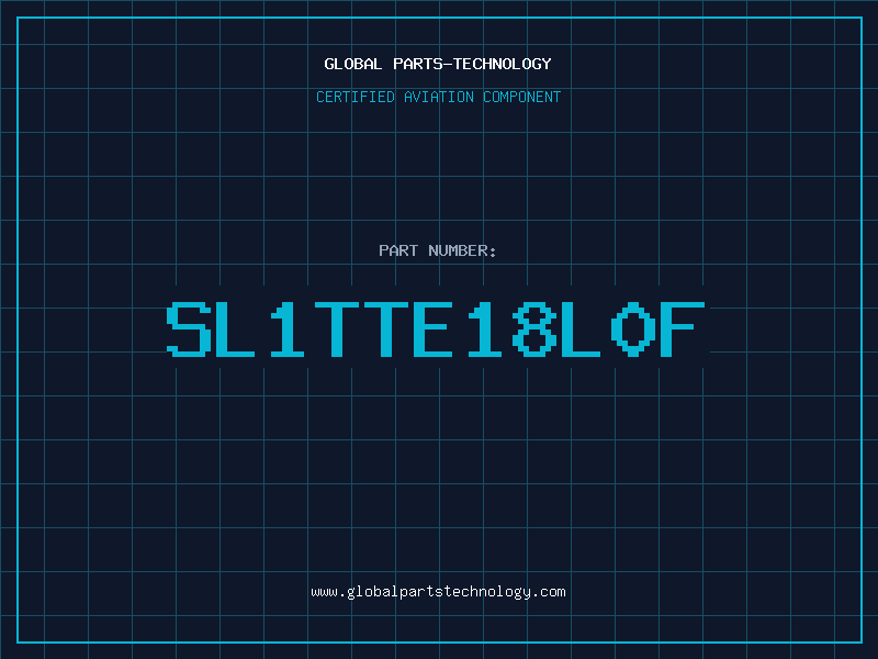 Aviation Part SL1TTE18L0F