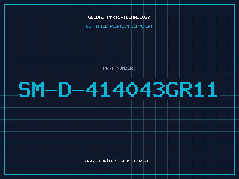 Aviation Part SM-D-414043GR11