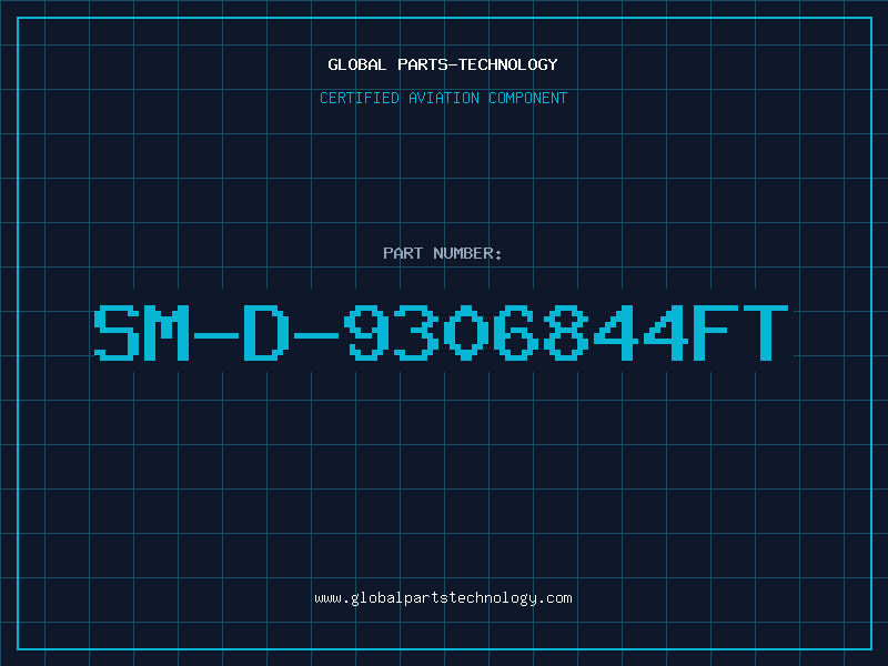 Aviation Part SM-D-9306844FT