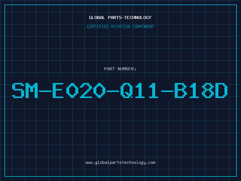 Aviation Part SM-E020-Q11-B18D