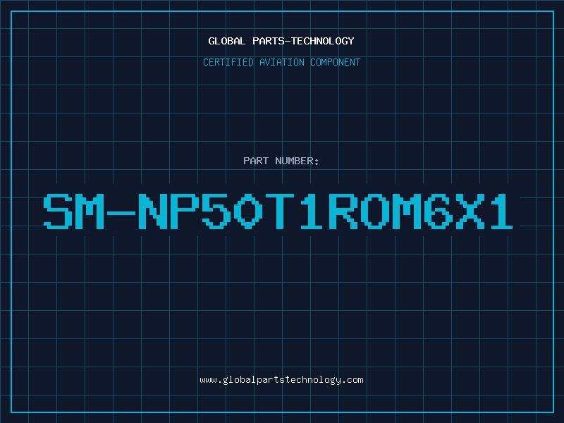 Aviation Part SM-NP50T1ROM6X1