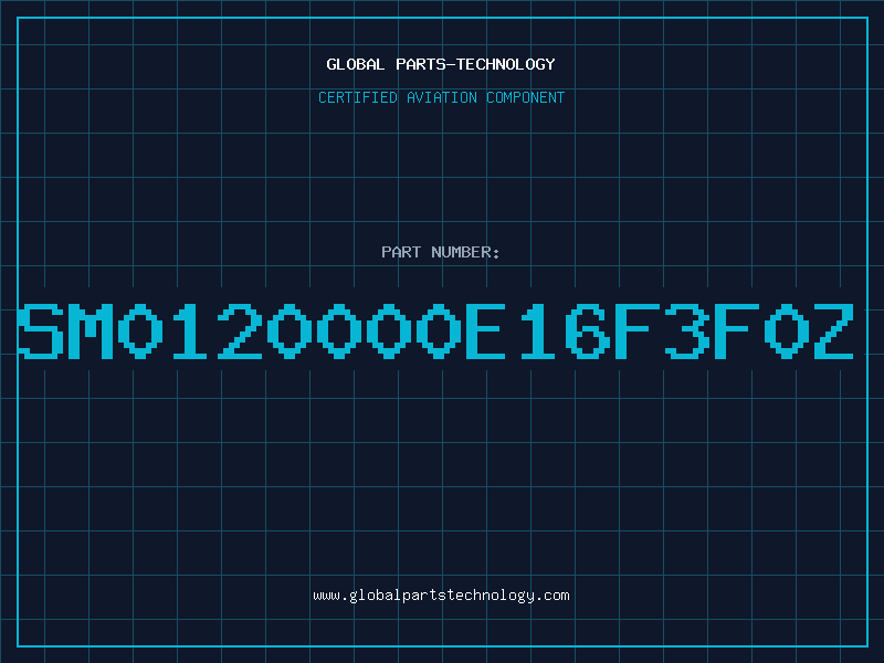 Aviation Part SM0120000E16F3F0Z