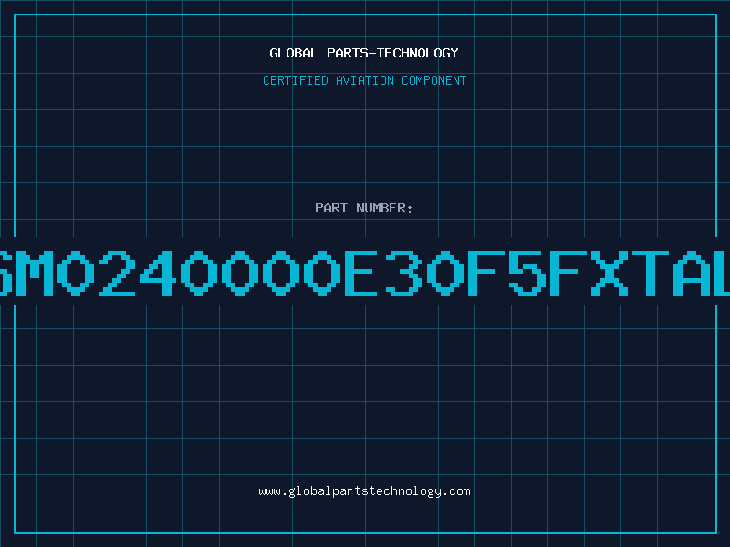 Aviation Part SM0240000E30F5FXTAL