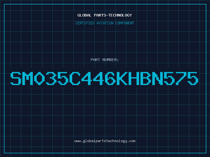 Aviation Part SM035C446KHBN575