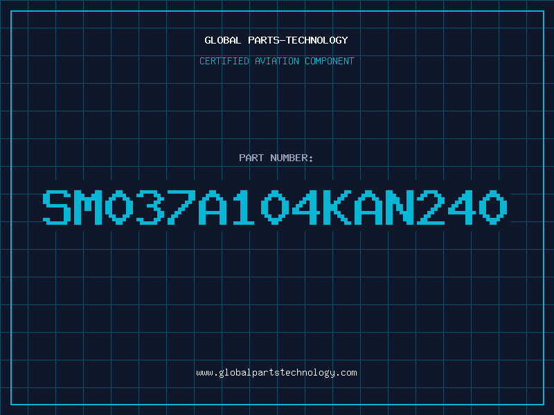 Aviation Part SM037A104KAN240