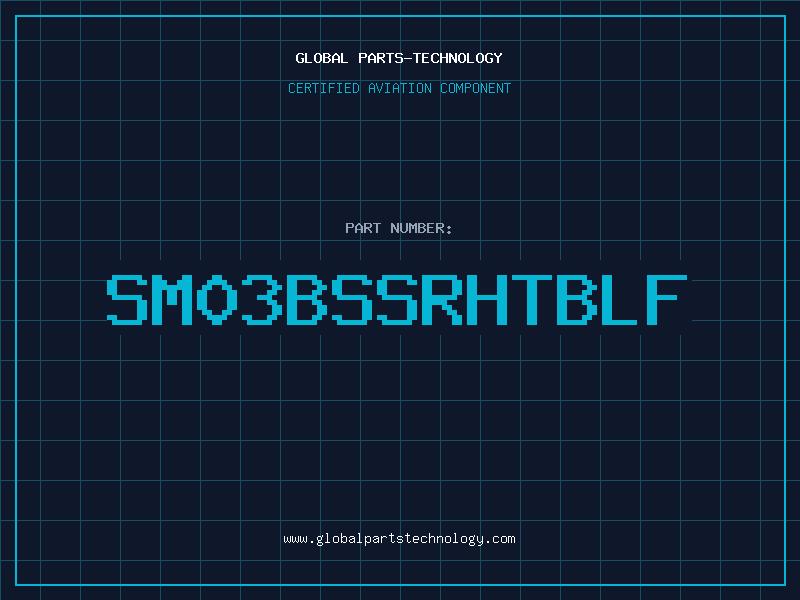 Aviation Part SM03BSSRHTBLF