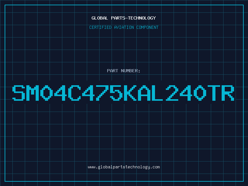Aviation Part SM04C475KAL240TR