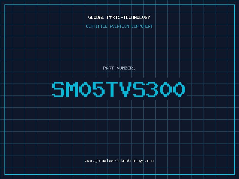 Aviation Part SM05TVS300