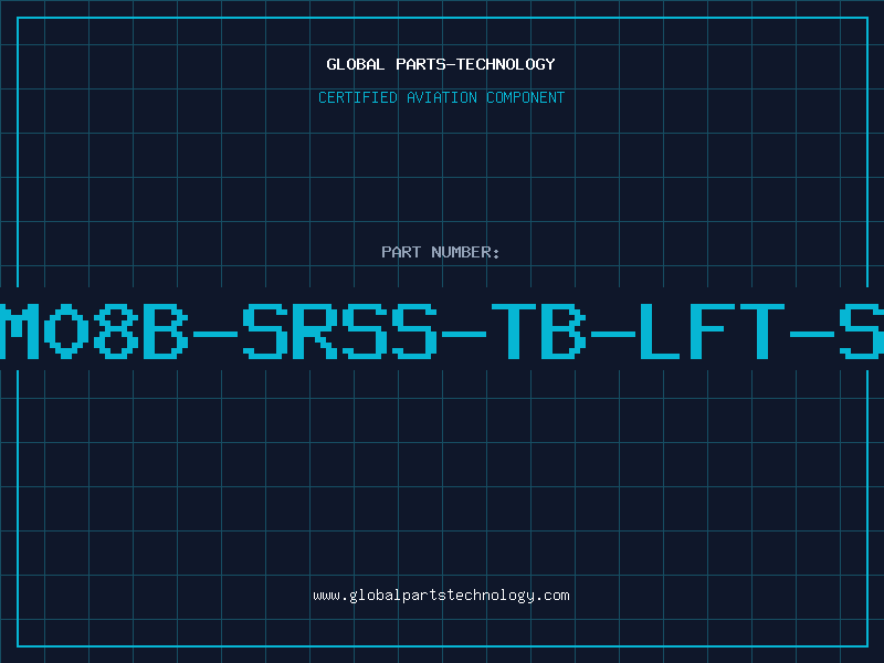 Aviation Part SM08B-SRSS-TB-LFT-SN