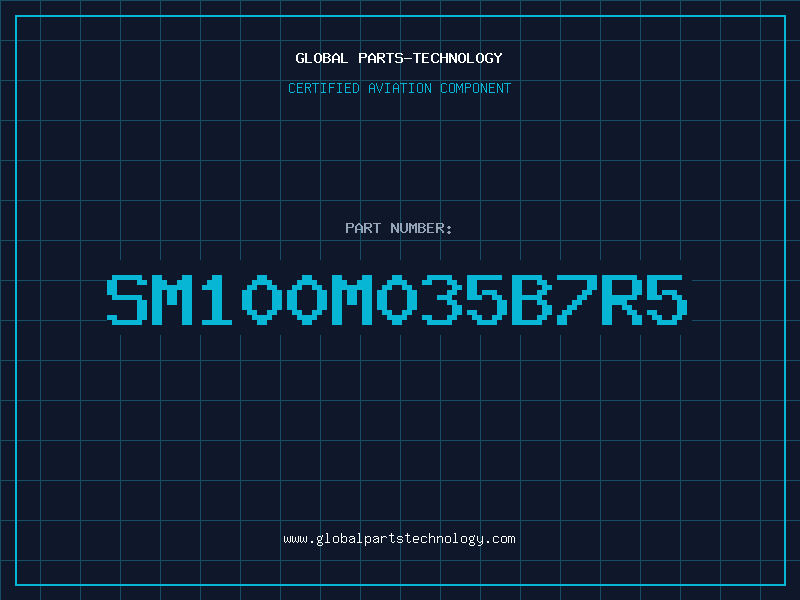 Aviation Part SM100M035B7R5
