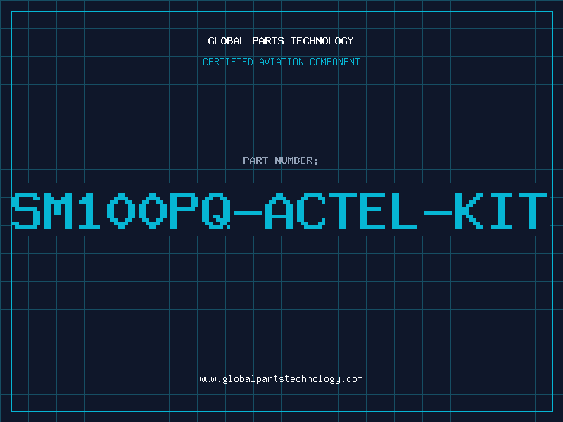 Aviation Part SM100PQ-ACTEL-KIT