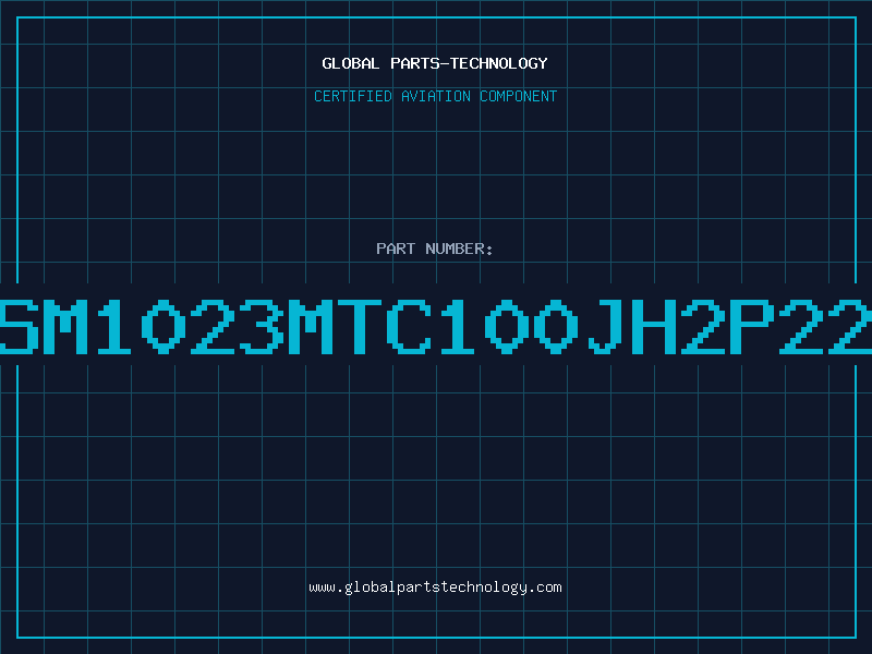 Aviation Part SM1023MTC100JH2P22