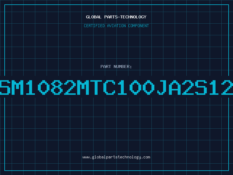 Aviation Part SM1082MTC100JA2S12