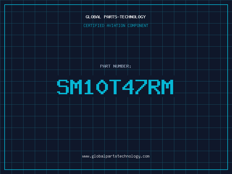 Aviation Part SM10T47RM