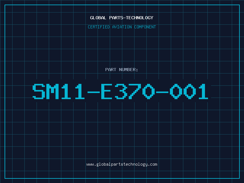 Aviation Part SM11-E370-001