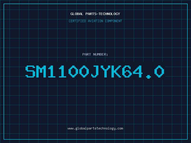Aviation Part SM1100JYK64.0