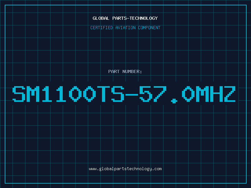 Aviation Part SM1100TS-57.0MHZ