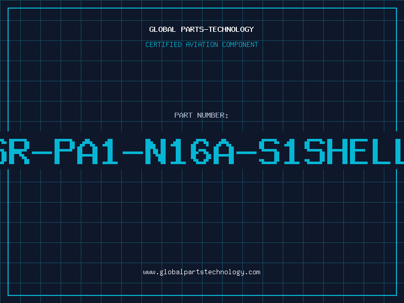 Aviation Part SR-PA1-N16A-S1SHELL