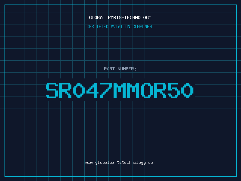 Aviation Part SR047MMOR50