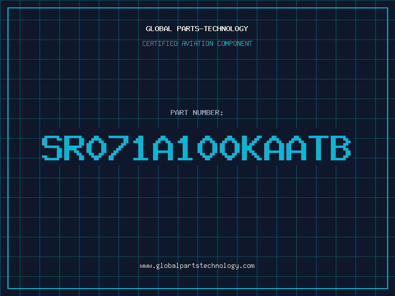 Aviation Part SR071A100KAATB