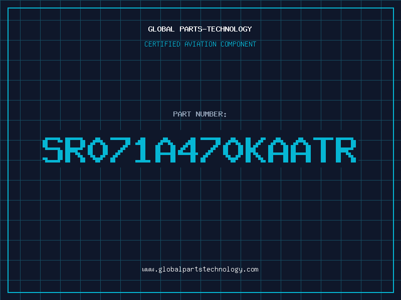Aviation Part SR071A470KAATR