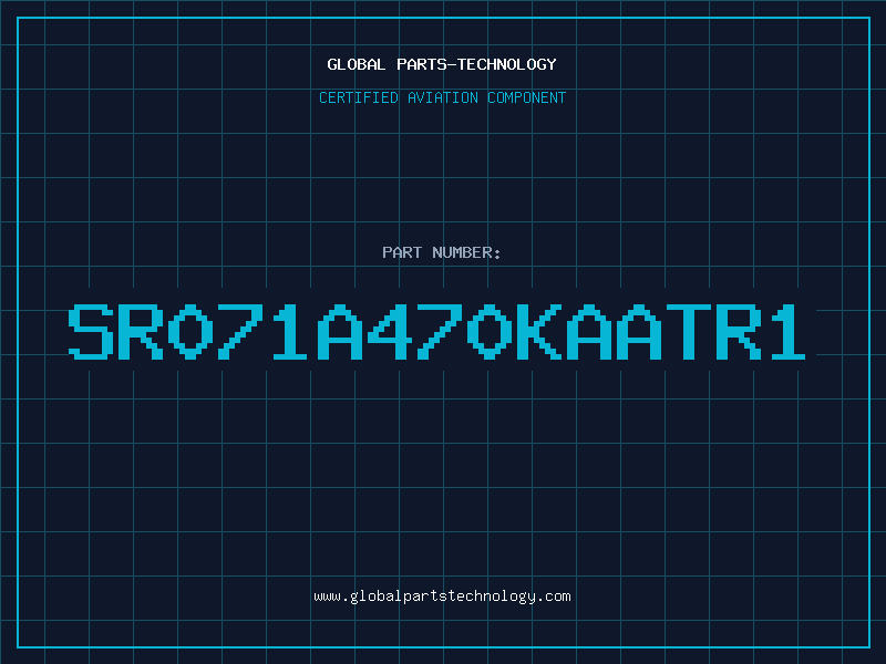 Aviation Part SR071A470KAATR1