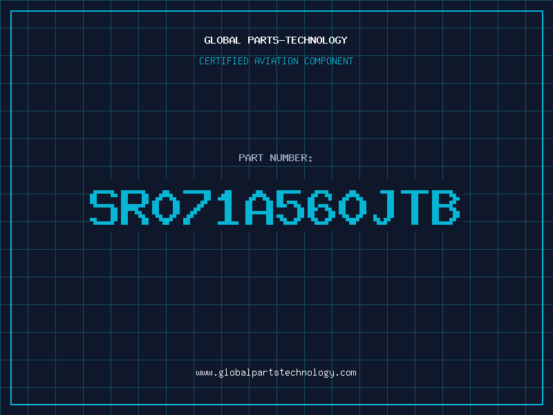 Aviation Part SR071A560JTB