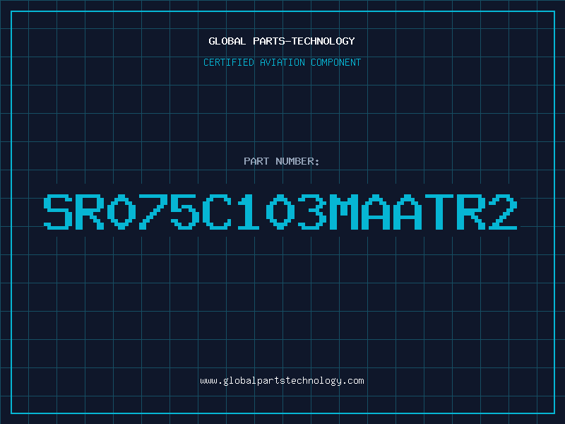 Aviation Part SR075C103MAATR2