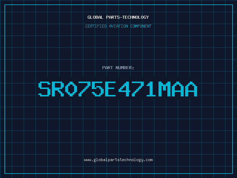Aviation Part SR075E471MAA