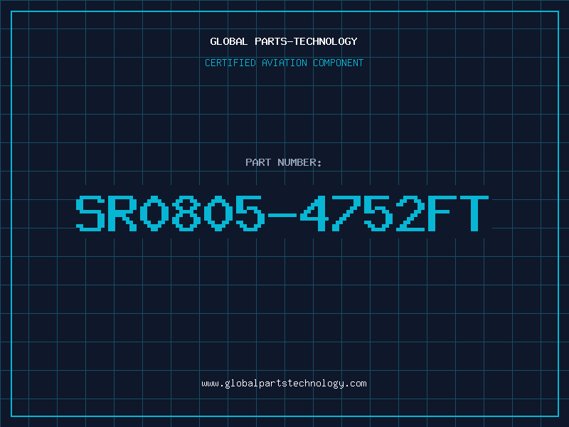 Aviation Part SR0805-4752FT