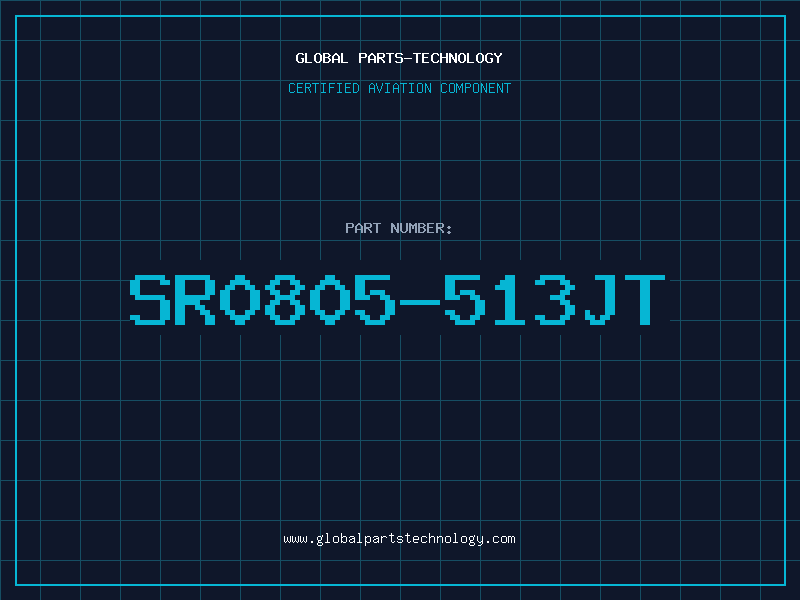 Aviation Part SR0805-513JT