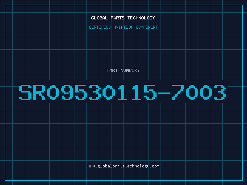 Aviation Part SR09530115-7003