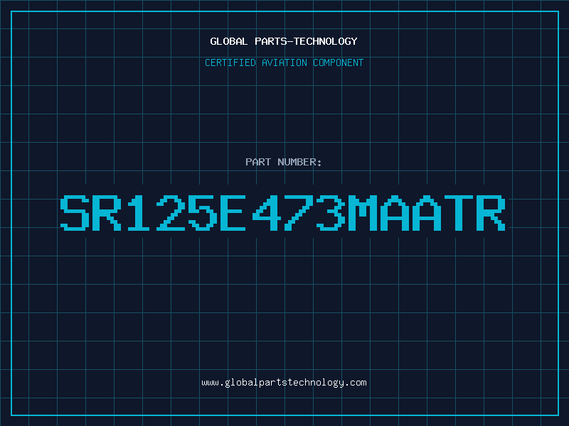 Aviation Part SR125E473MAATR