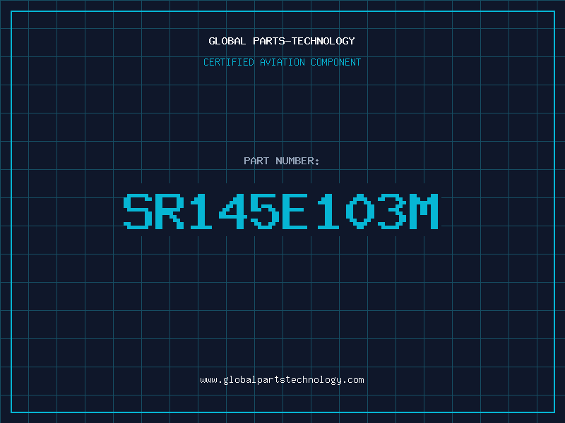 Aviation Part SR145E103M