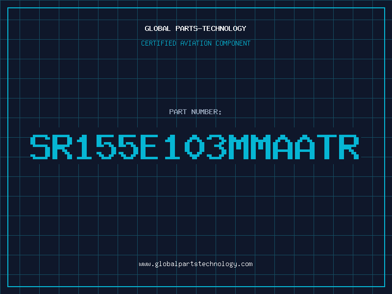 Aviation Part SR155E103MMAATR