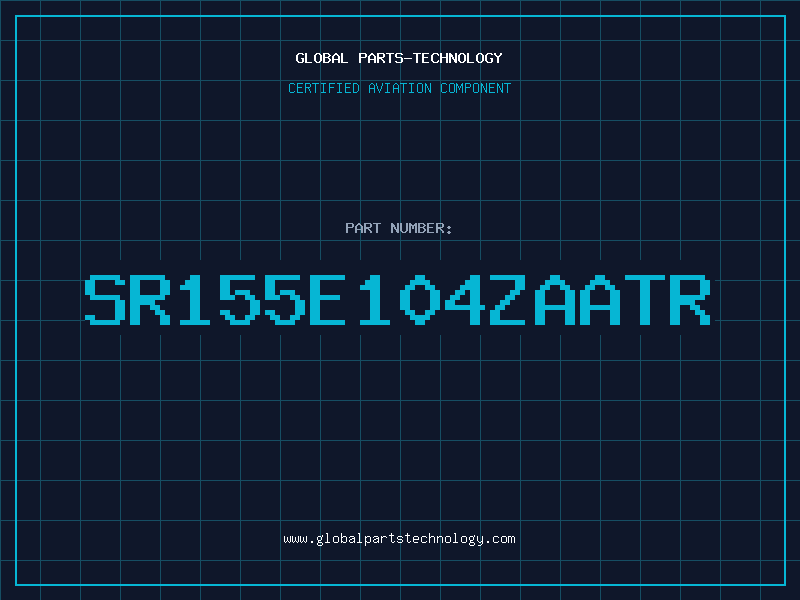 Aviation Part SR155E104ZAATR