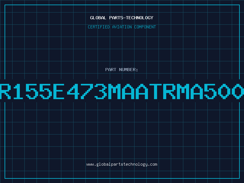 Aviation Part SR155E473MAATRMA5002