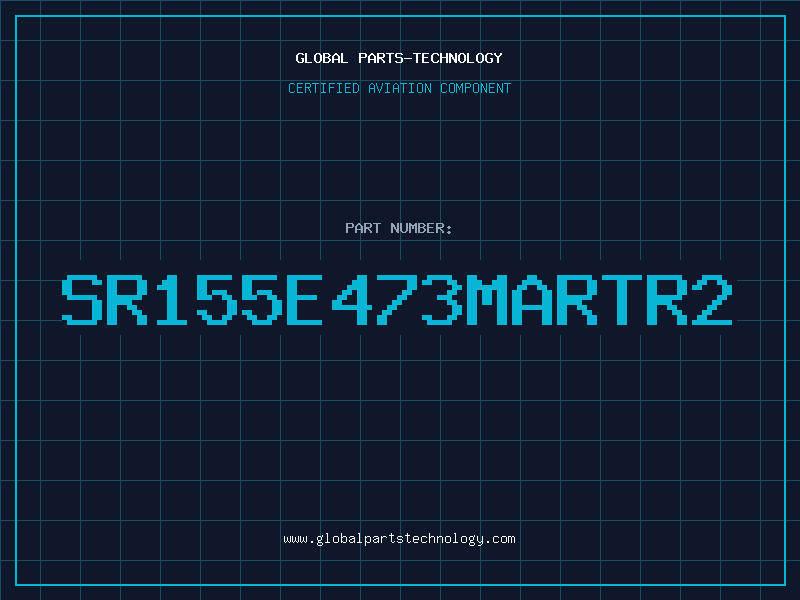 Aviation Part SR155E473MARTR2
