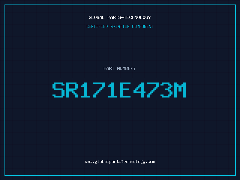 Aviation Part SR171E473M