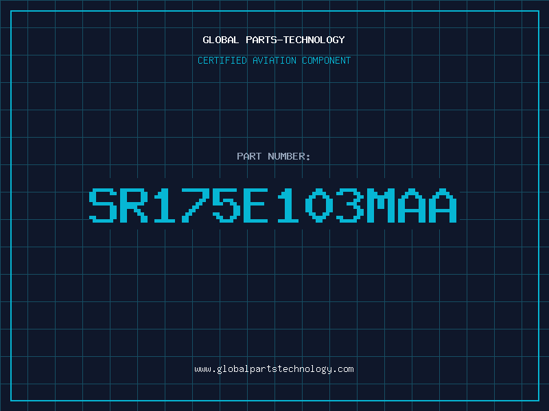 Aviation Part SR175E103MAA