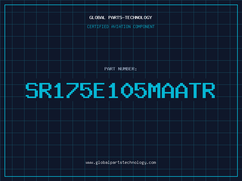 Aviation Part SR175E105MAATR