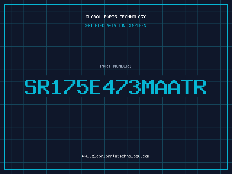 Aviation Part SR175E473MAATR