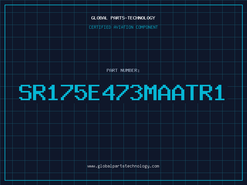 Aviation Part SR175E473MAATR1