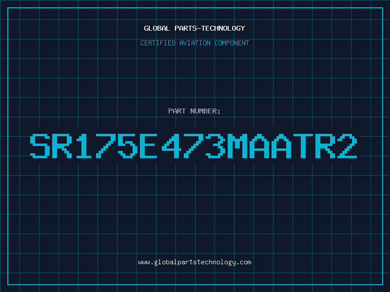 Aviation Part SR175E473MAATR2