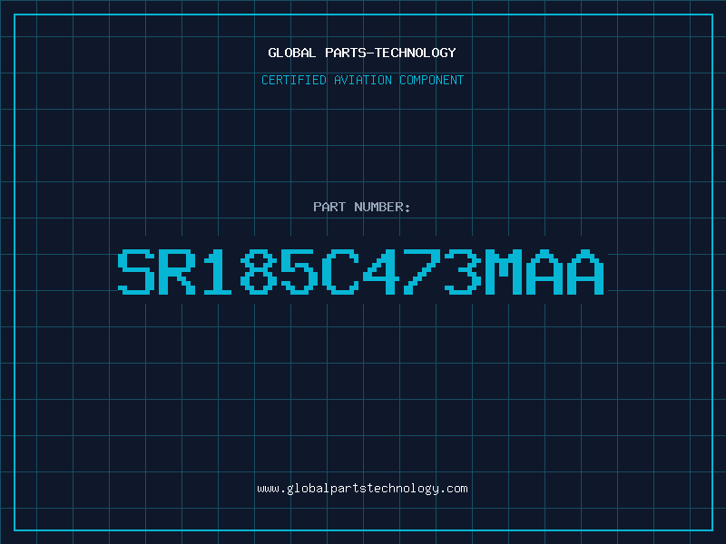 Aviation Part SR185C473MAA