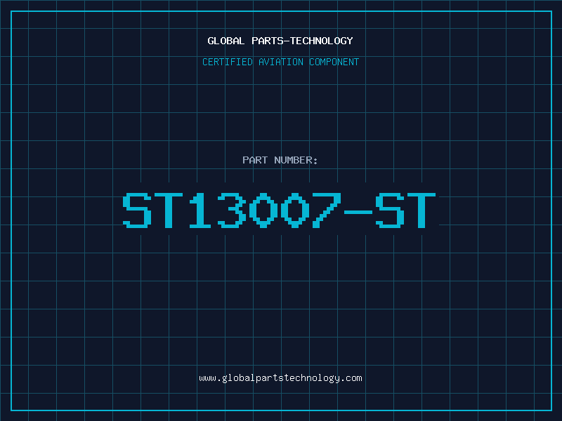 Aviation Part ST13007-ST